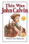 TWJC1-B This Was John Calvin
