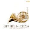 LHTC1-D Lift High The Cross  CD SMS Brass Choir Vol 2