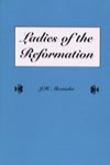 LOTR1-B Ladies of the Reformation